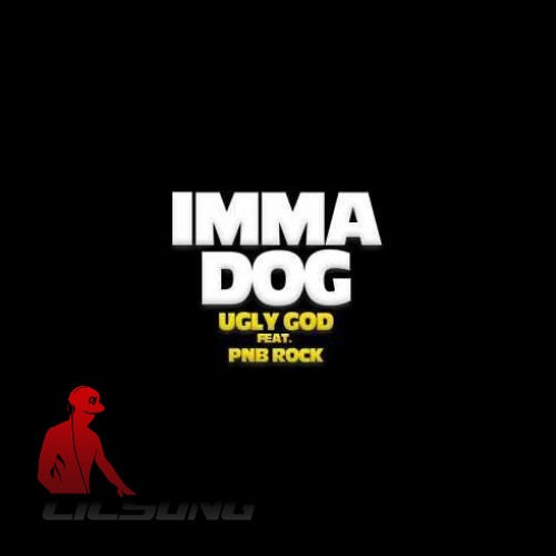 Ugly God Ft. PnB Rock - Imma Dog